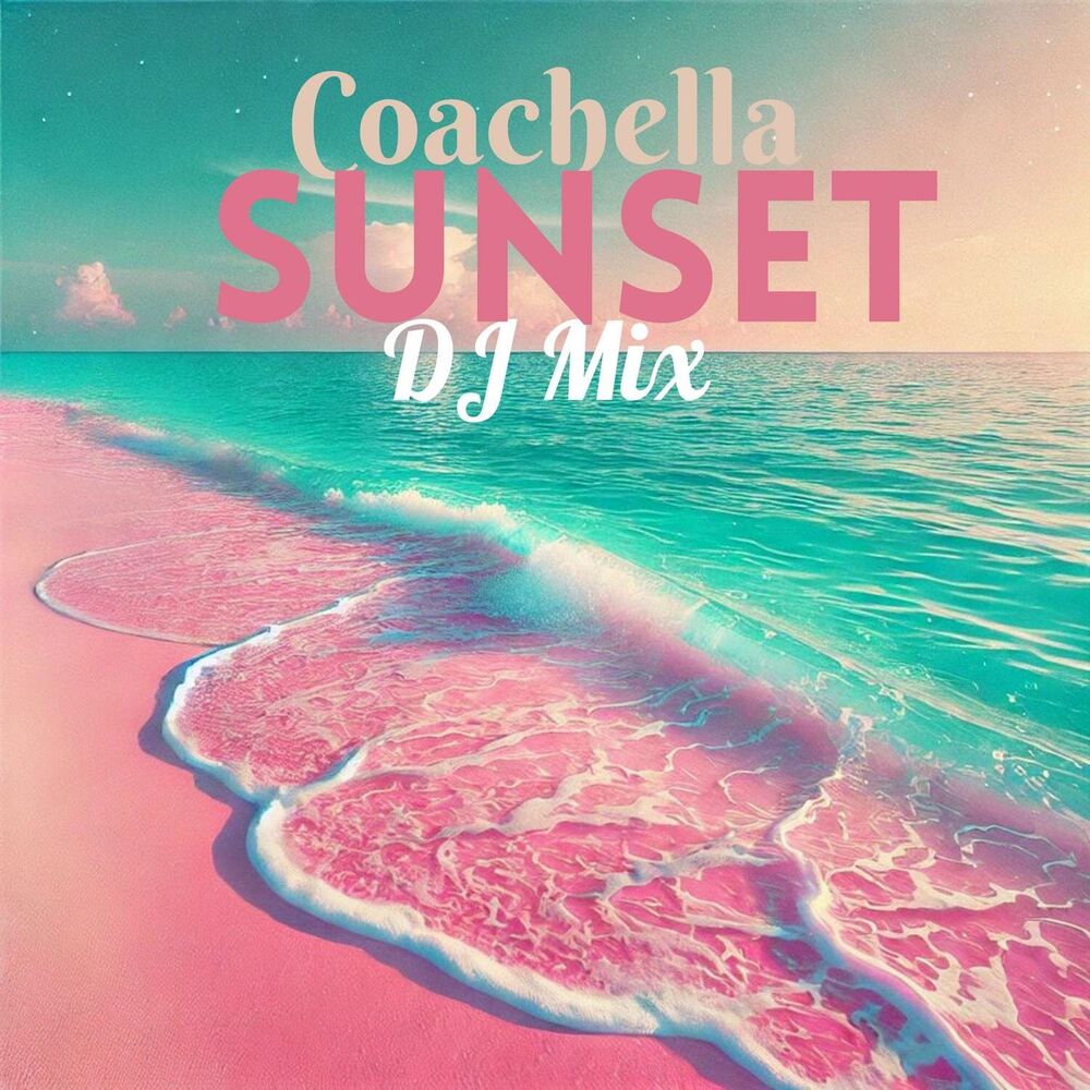 Picture of Coachella Sunset: DJ Mix Set 2024, Deep House Music, Greatest Hits