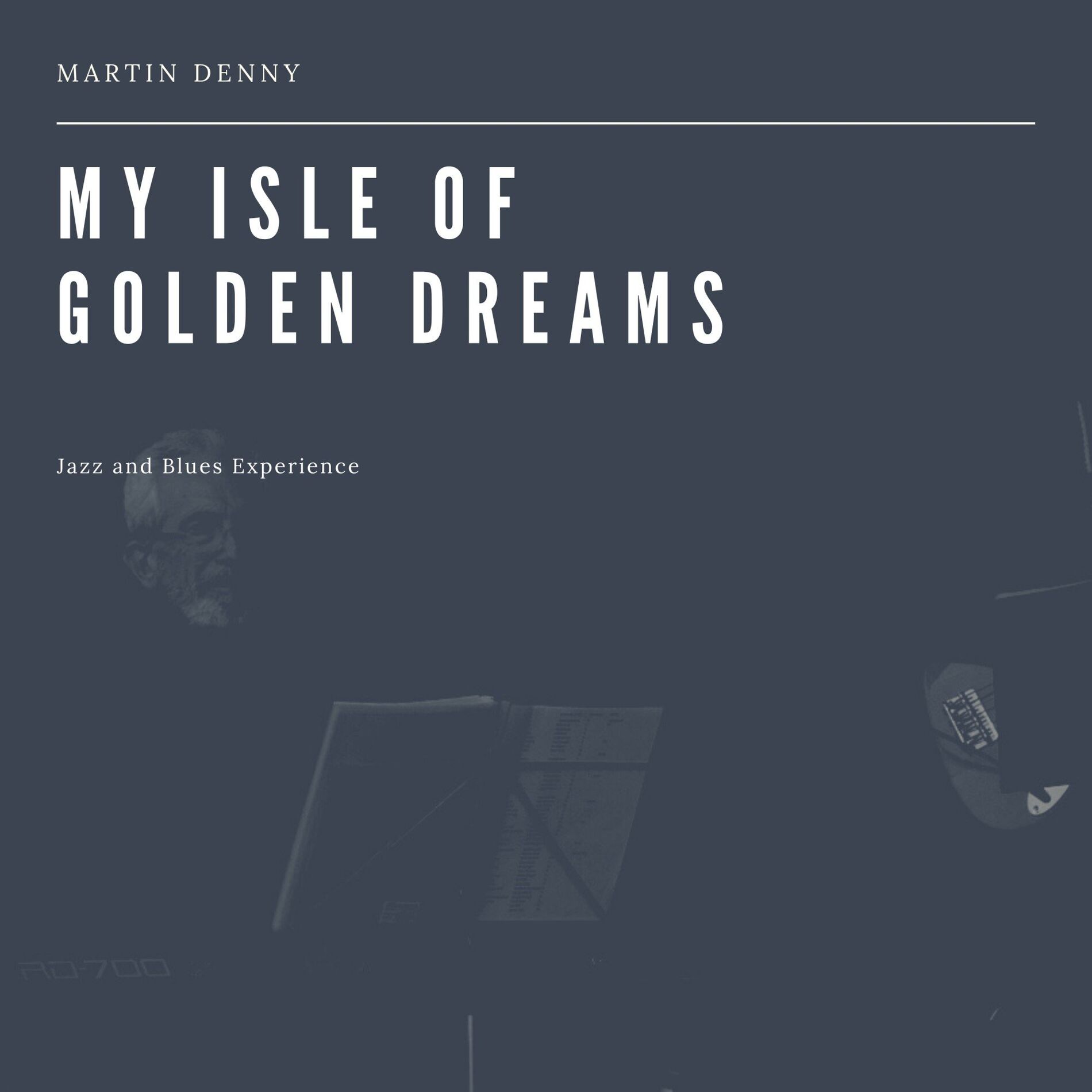 Album cover of My Isle of Golden Dreams (Jazz and Blues Experience)