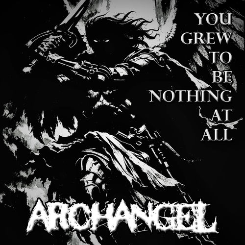 You Grew To Be Nothing At All