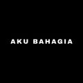 AKU BAHAGIA