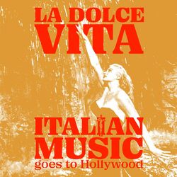Cover of La Dolce Vita - Italian Music goes to Hollywood