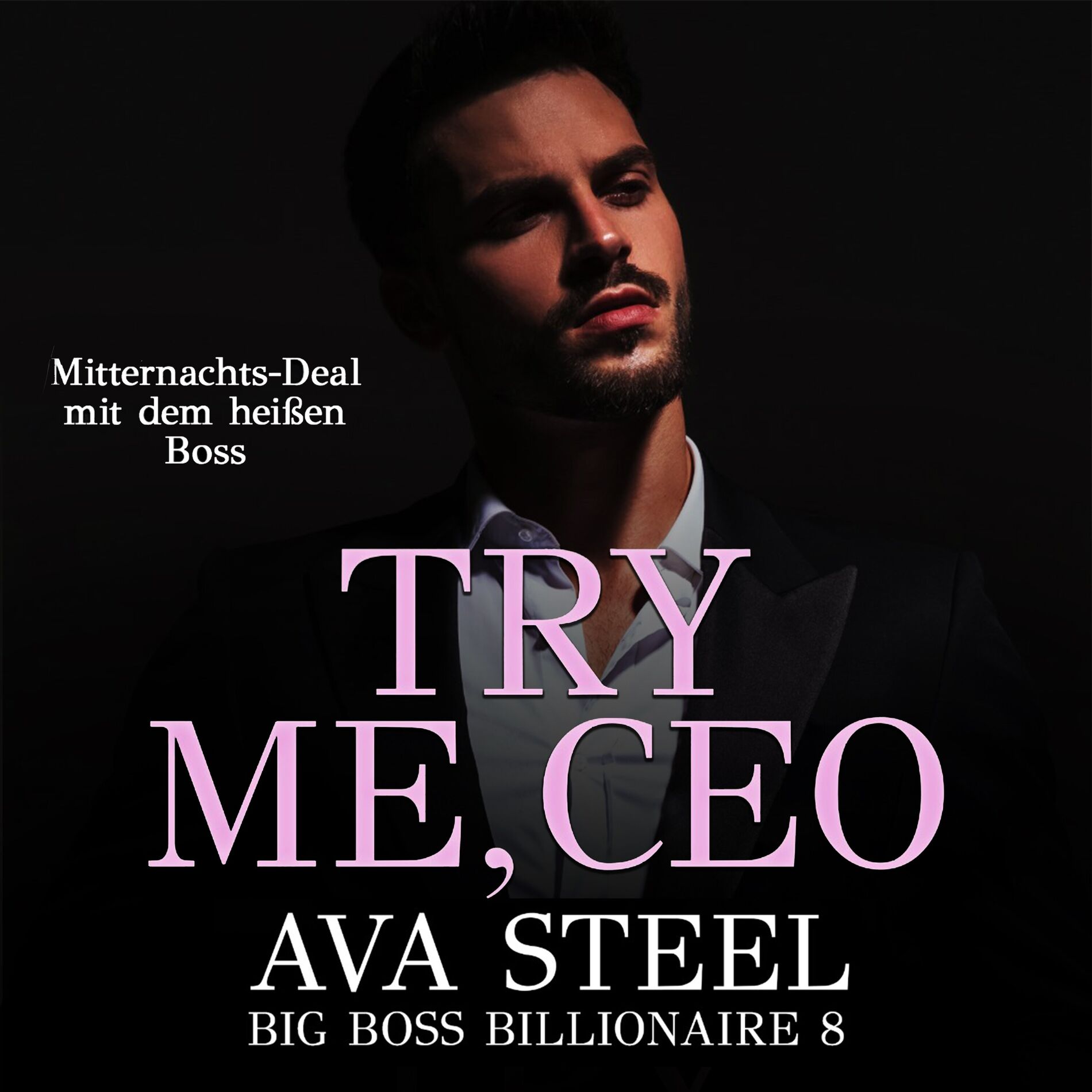 Album cover of Try me, CEO!: Mitternachts-Deal mit dem heißen Boss (Big Boss Billionaire 8)