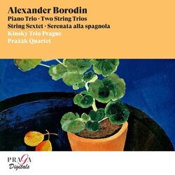 Cover of Alexander Borodin: Piano Trio, String Sextet, Two String Trios, Serenata alla spagnola