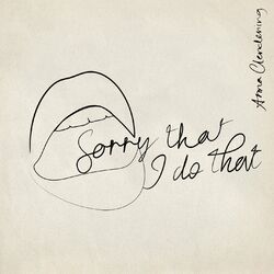 Cover of Sorry That I Do That