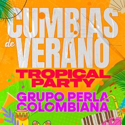 Cumbias De Verano TROPICAL PARTY