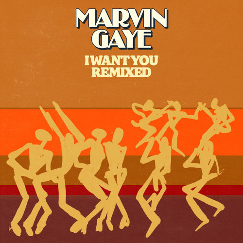 I Want You (Remixed) - Marvin Gaye | Deezer