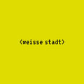 wei&szlig;e stadt