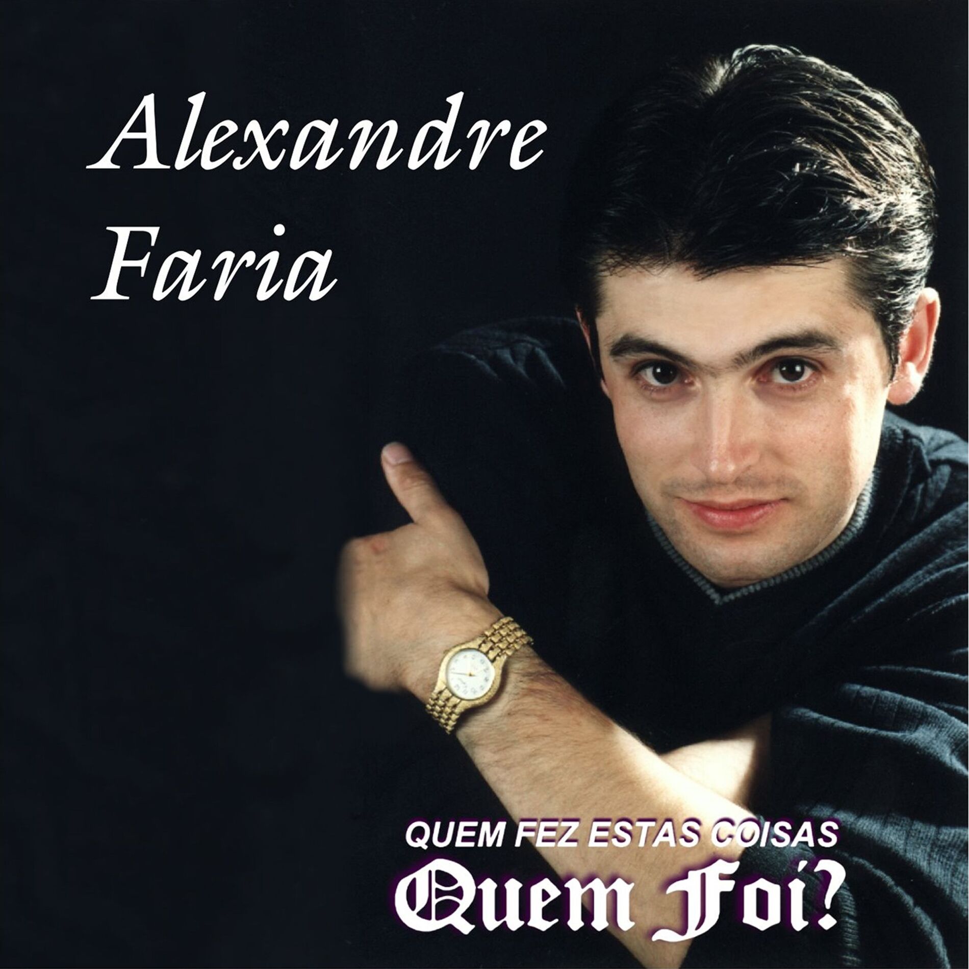 Album cover of Quem Fez Estas Coisas, Quem Foi?