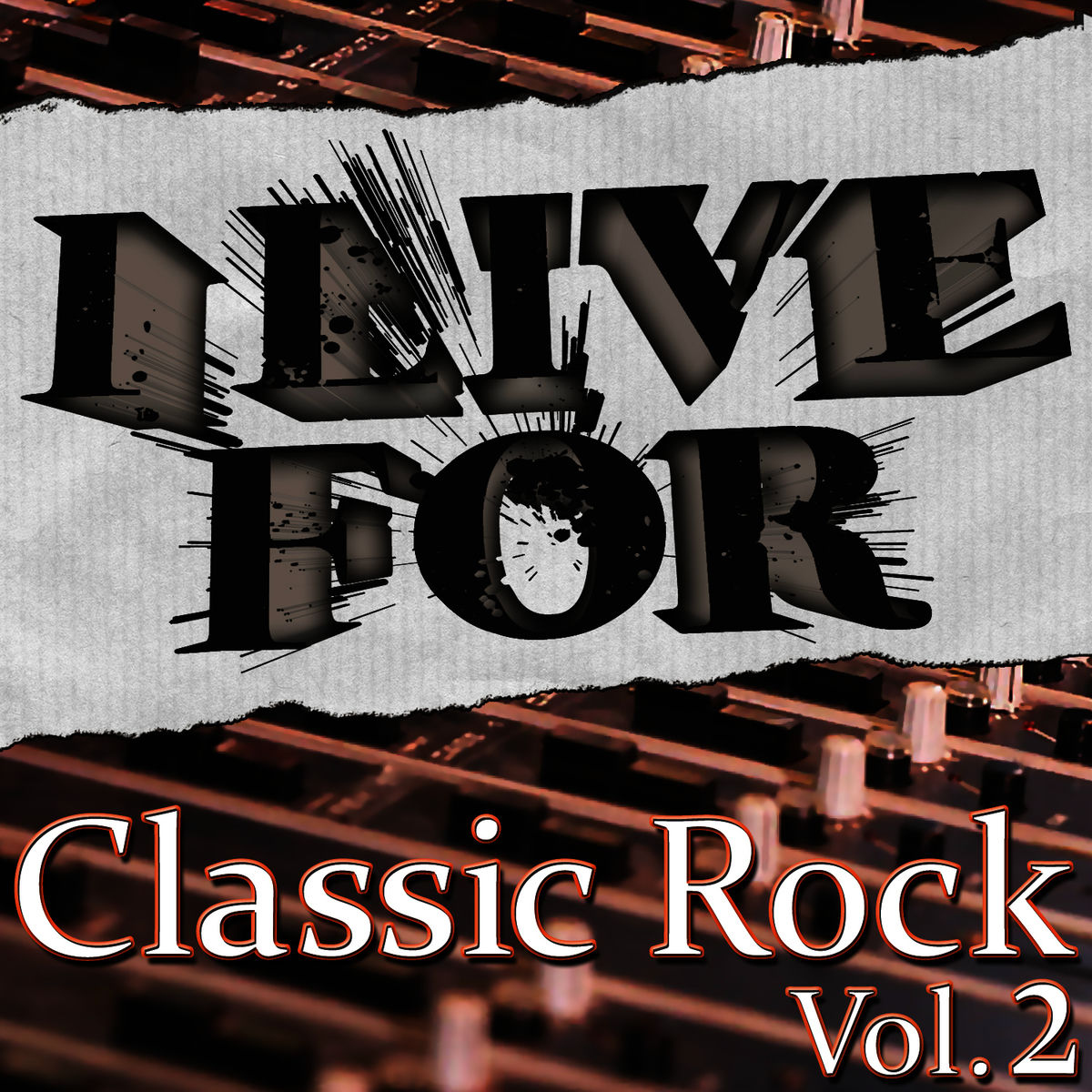 Album cover of I Live For Classic Rock Vol. 2
