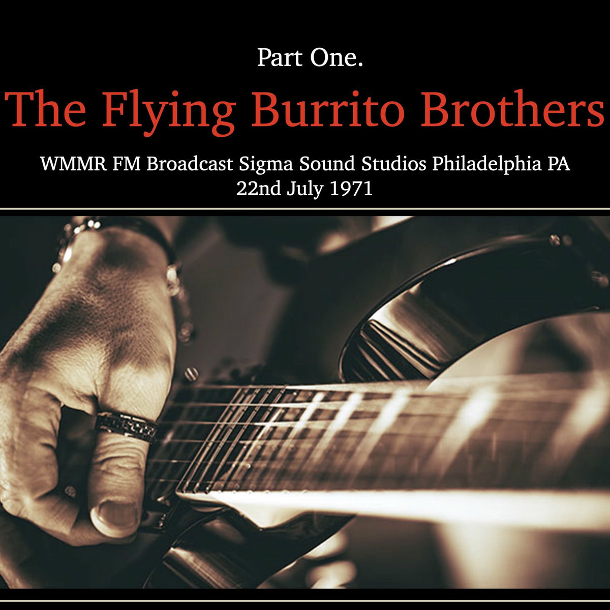 Album cover of The Flying Burrito Brothers - WMMR FM Broadcast Sigma Sound Studios Philadelphia PA 22nd July 1971 Part One.