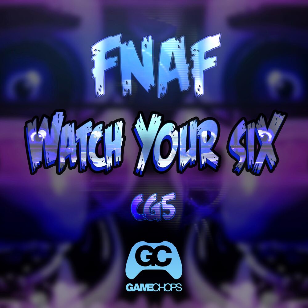 Picture of Watch Your Six (Fnaf)