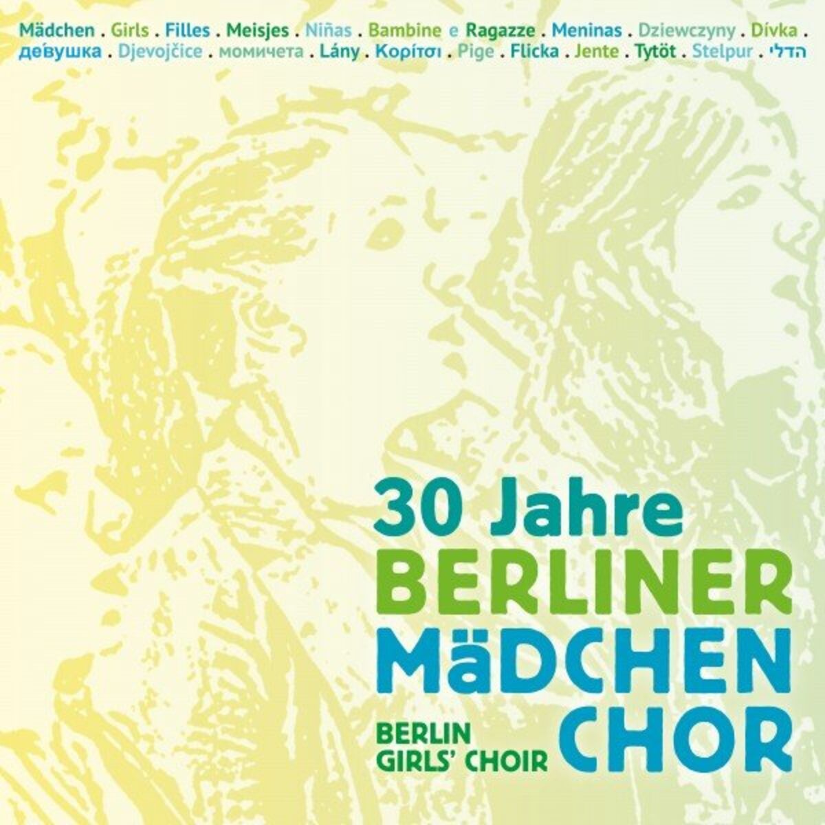 Album cover of 30 Jahre Berliner Mädchenchor