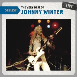 Cover of Setlist: The Very Best of Johnny Winter LIVE