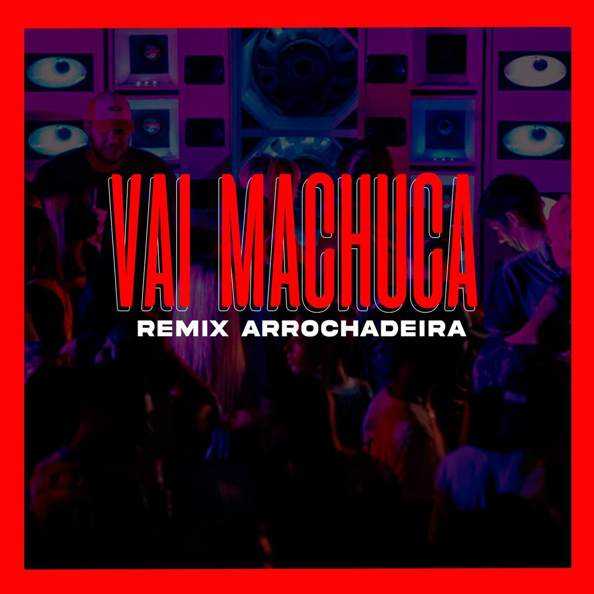 Album cover of Vai Machuca (Remix Arrochadeira)