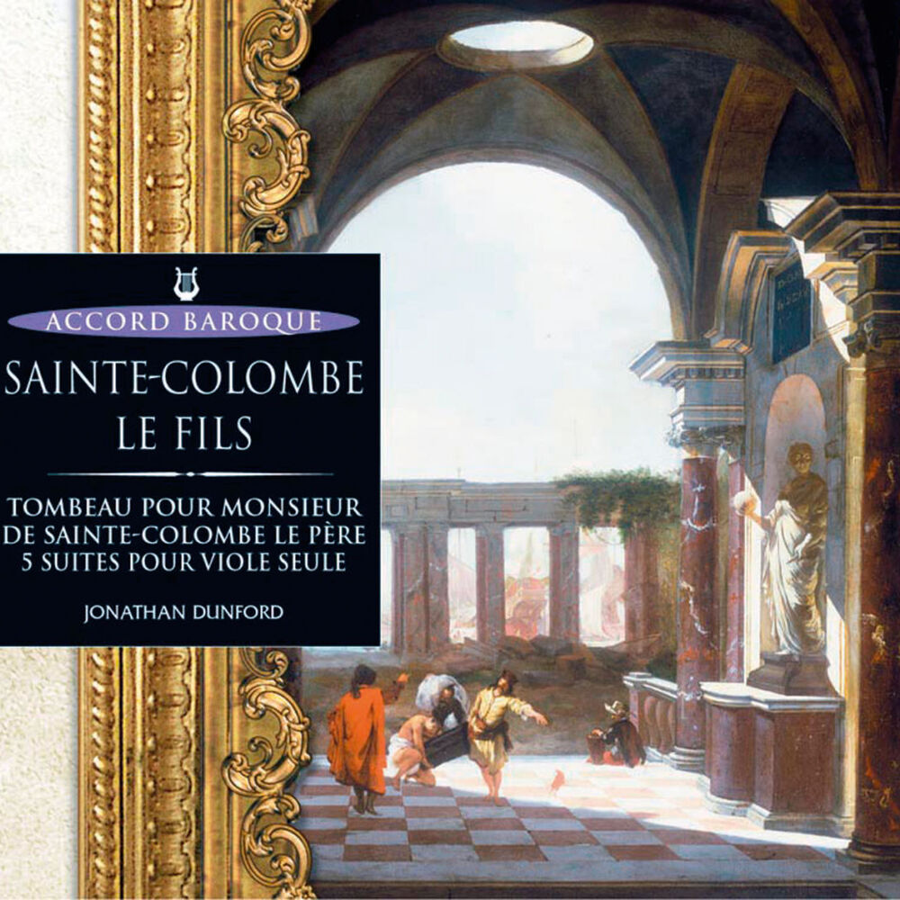 Picture of Sainte-Colombe le fils: Tombeau pour Monsieur de Sainte-Colombe le père - 5 suites pour viole seule