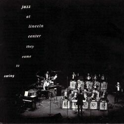 Cover of Jazz At Lincoln Center: They Came To Swing
