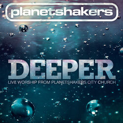 Cover of Deeper: Live Worship From Planetshakers City Church