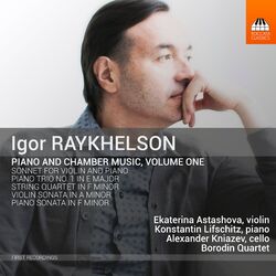 Cover of Igor Raykhelson: Piano & Chamber Music, Vol. 1