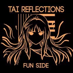 Cover of Tai Reflections: Fun Side