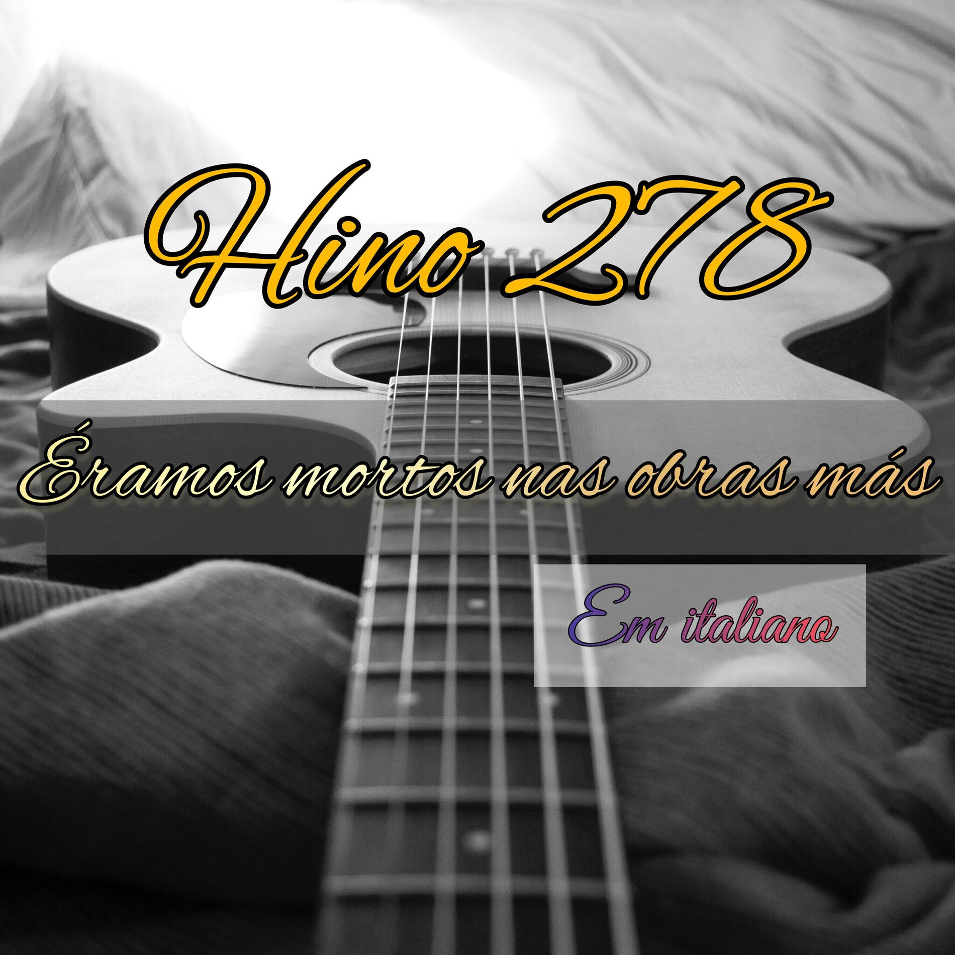 Album cover of Hino 278 - Éramos Mortos nas Obras Más (Em Italiano)