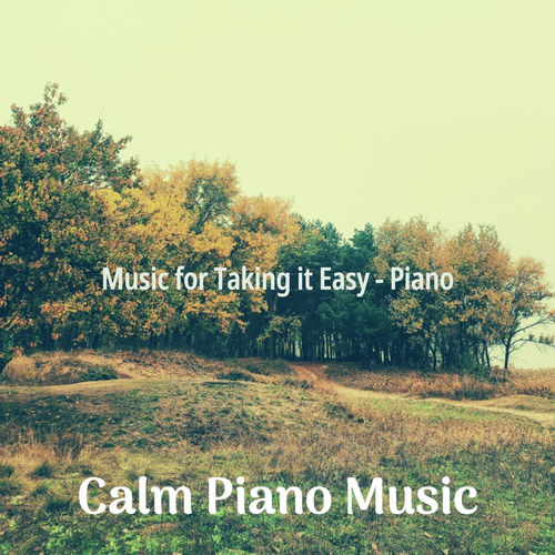 Music for Taking it Easy - Piano