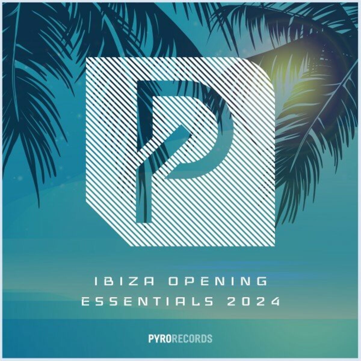 Album cover of Ibiza Opening Essentials 2024 (PYRO Records)