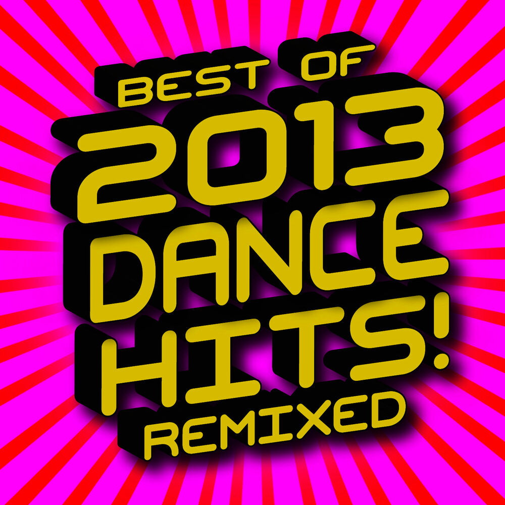 Picture of Best of 2013 Dance Hits! Remixed