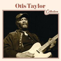Cover of Otis Taylor Collection