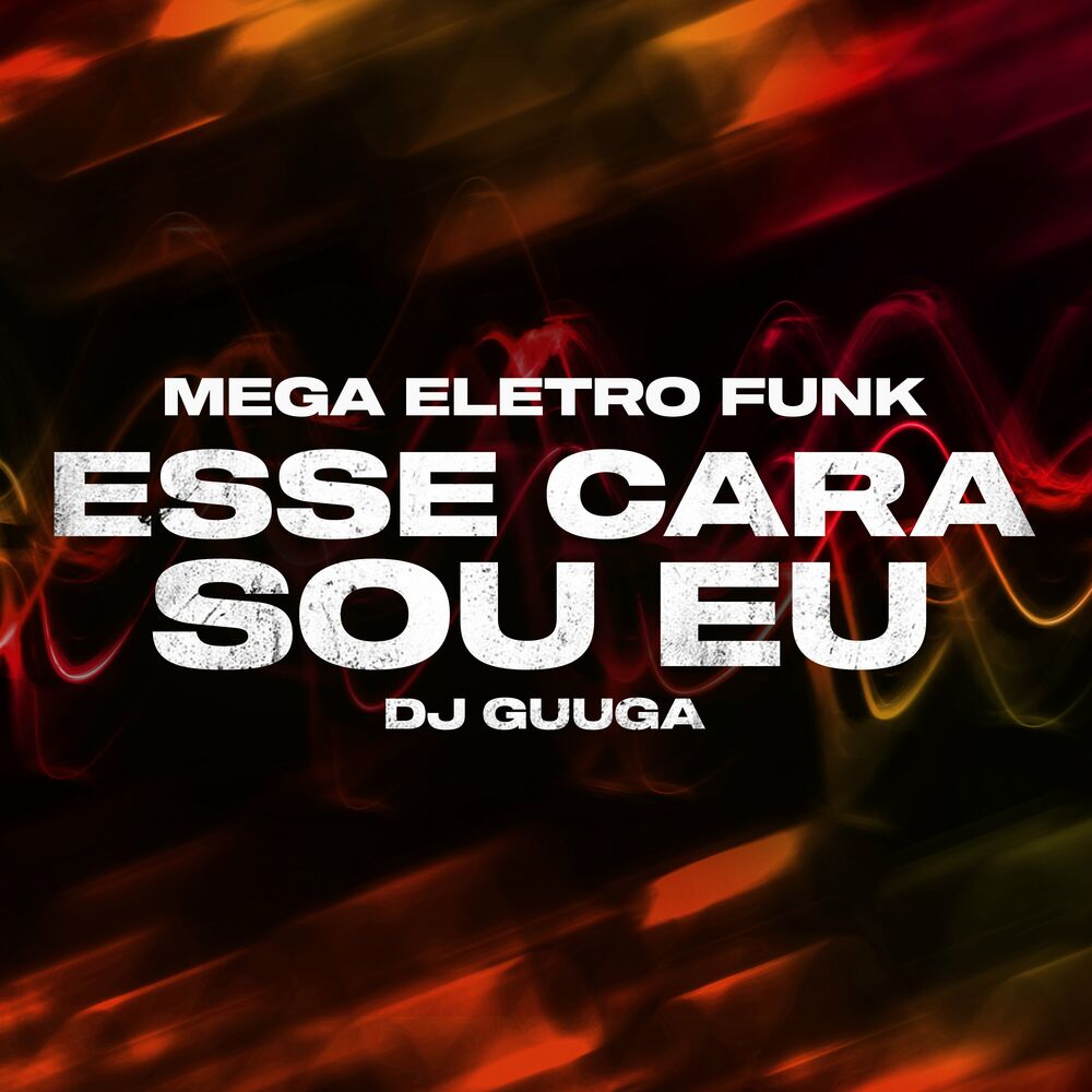 Picture of Mega Eletro Funk - Esse Cara Sou Eu