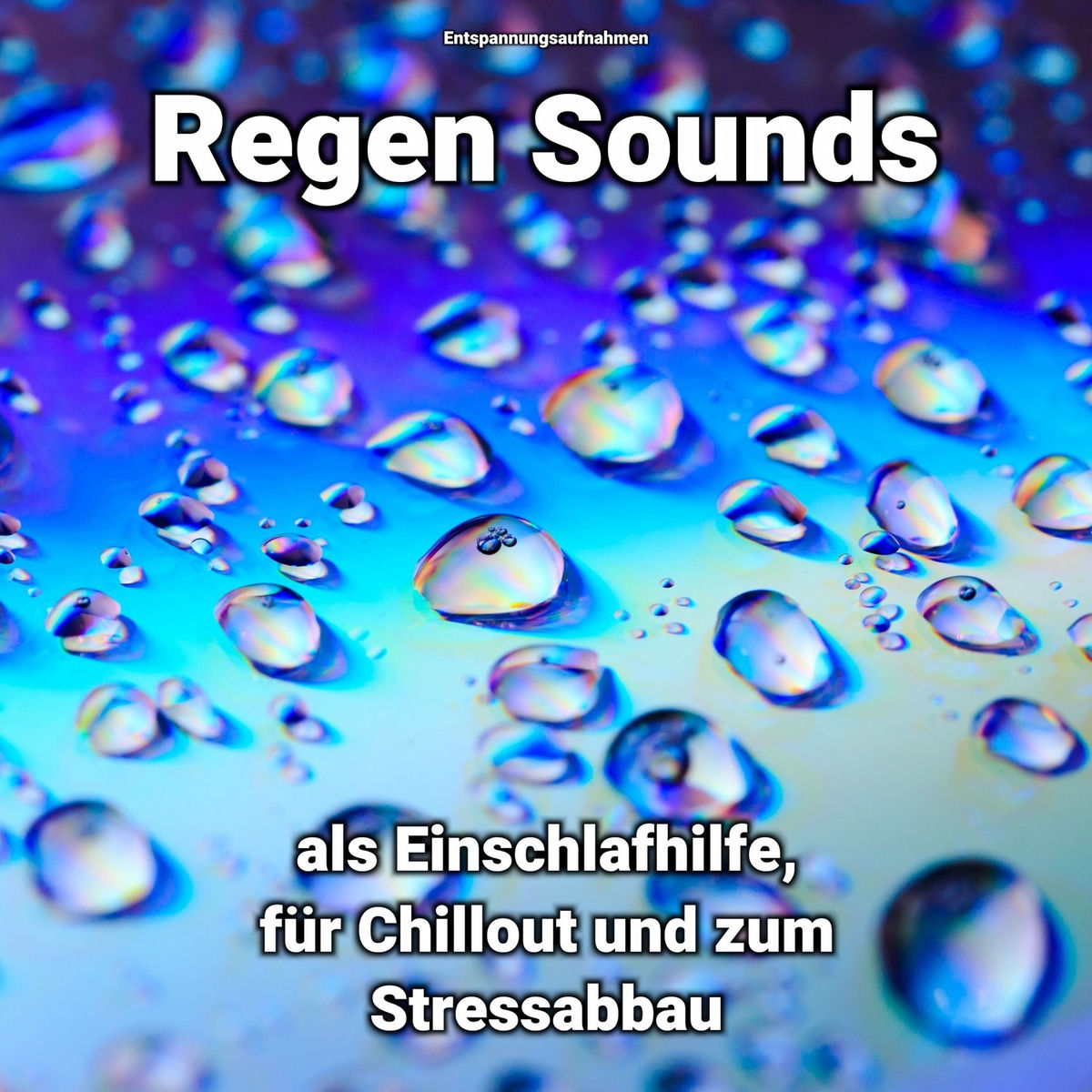 Album cover of Regen Sounds als Einschlafhilfe, für Chillout und zum Stressabbau