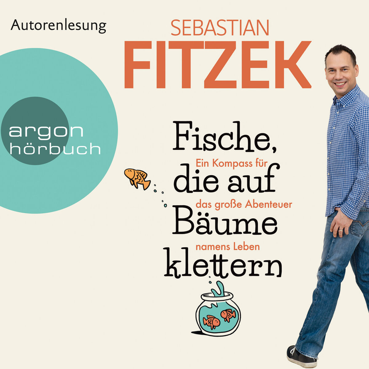 Album cover of Fische, die auf Bäume klettern - Ein Kompass für das große Abenteuer namens Leben (Gekürzte Lesung)