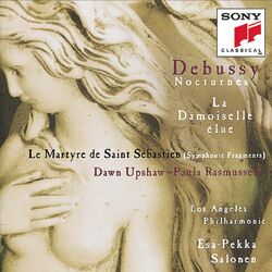 Cover of Debussy: Nocturnes, L. 91, La damoiselle élue, L. 62 & Le martyre de saint Sébastien, L. 124