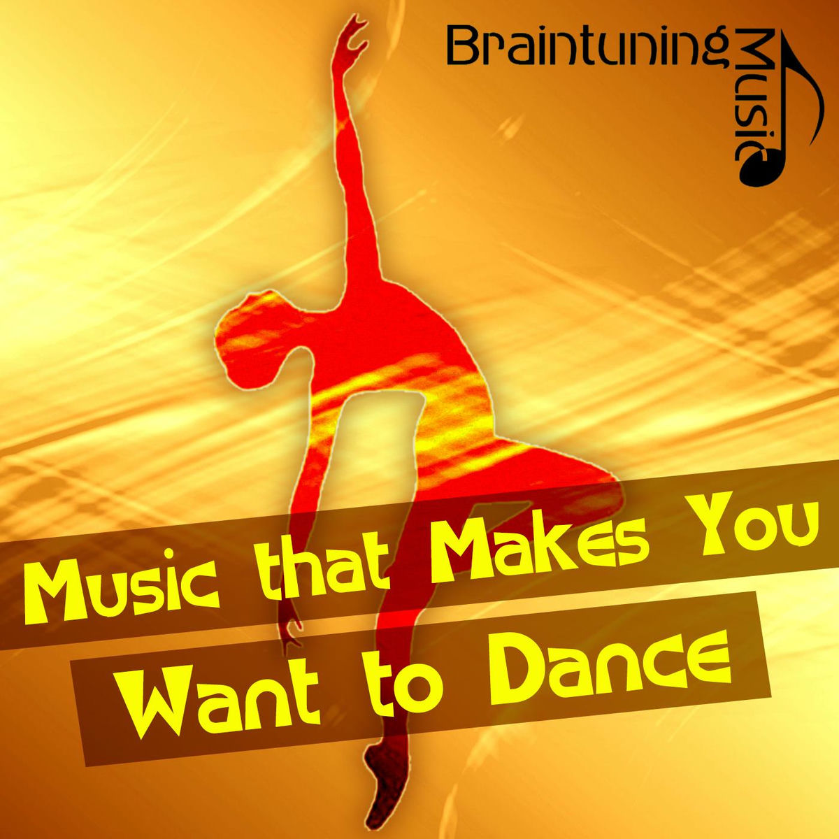 Album cover of Music that Makes You Want to Dance