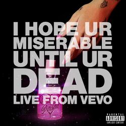 Cover of i hope ur miserable until ur dead (Live From Vevo)