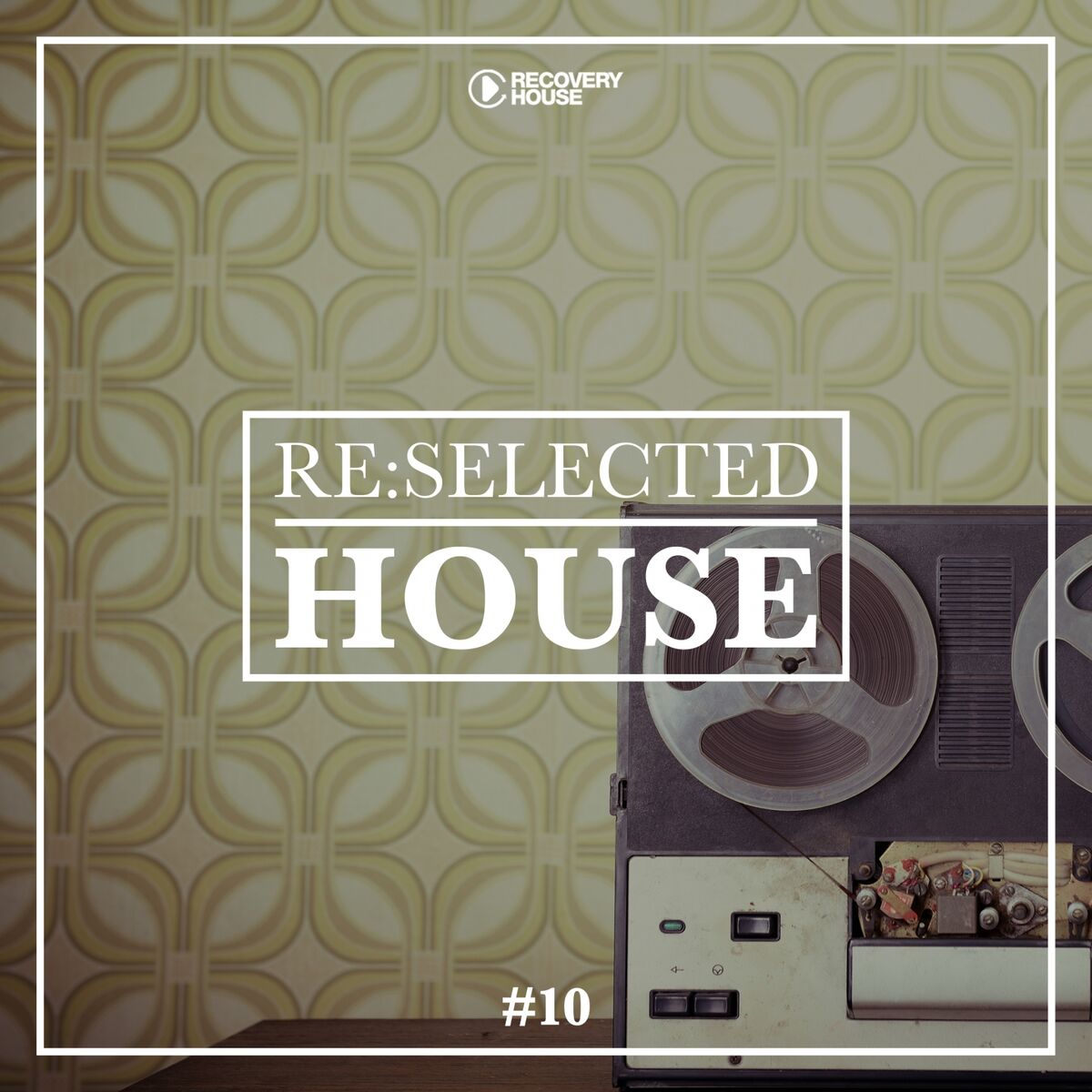 Album cover of Re:selected House, Vol. 10