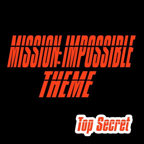 Top Secret - Mission: Impossible Theme ( Remix 2025) (2025) Top Secret - Mission: Impossible Theme ( Remix 2025) (2025)