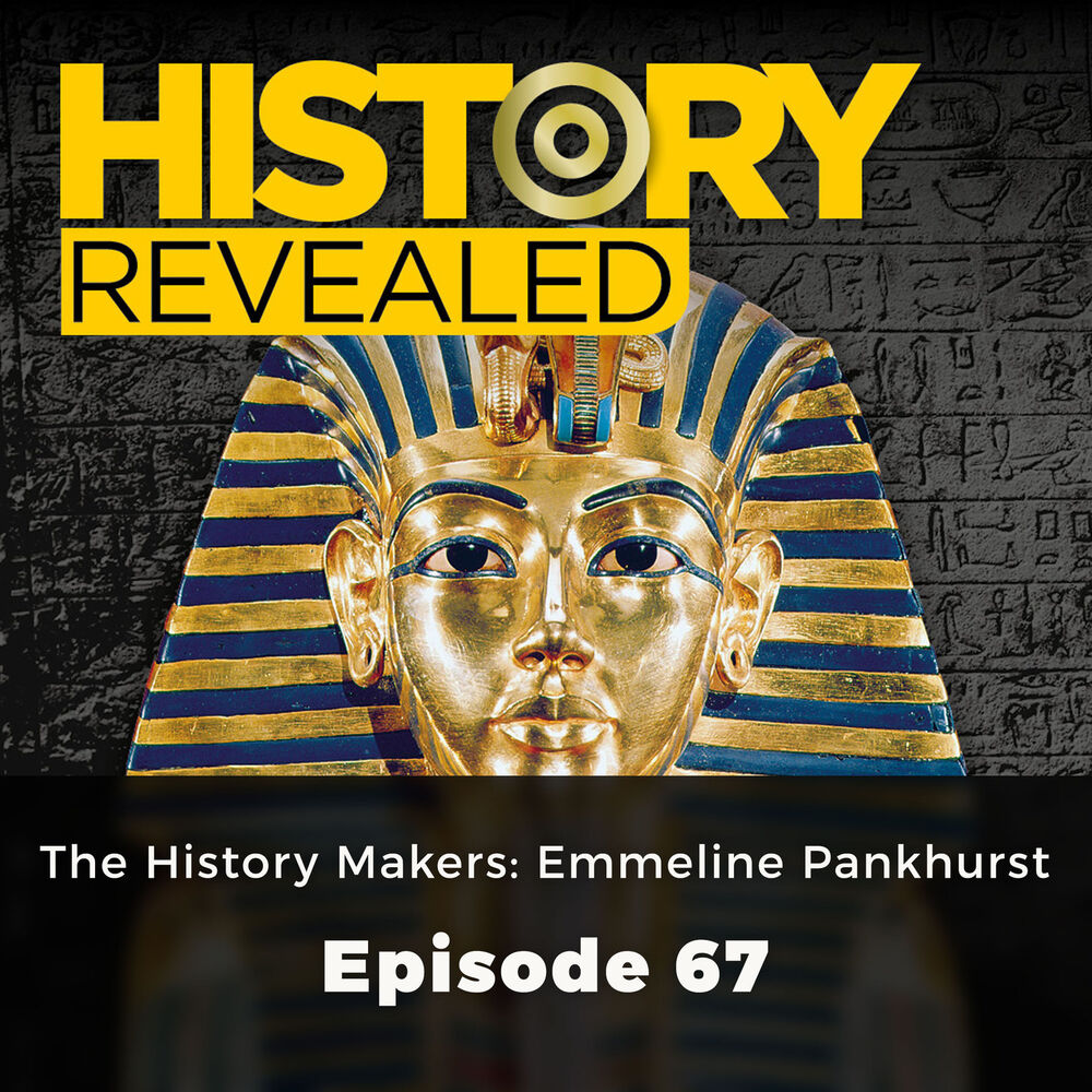 Picture of The History Makers : Emmeline Pankhurst - History Revealed, Episode 67