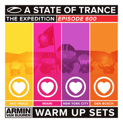 Cover of A State Of Trance 600 (Warm Up Sets) - Sao Paulo, Miami, New York City & Den Bosch