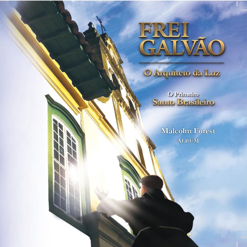 Picture of Frei Galvão - o Arquiteto da Luz (O Primeiro Santo Brasileiro)