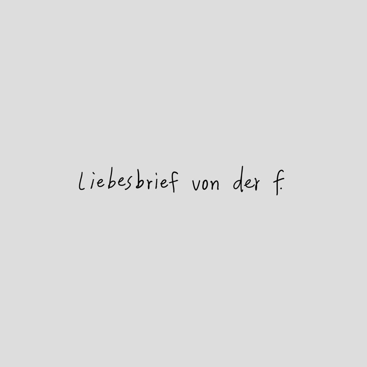 Album cover of liebesbrief von der f