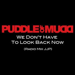 We Don't Have To Look Back Now (Radio Mix JJP)