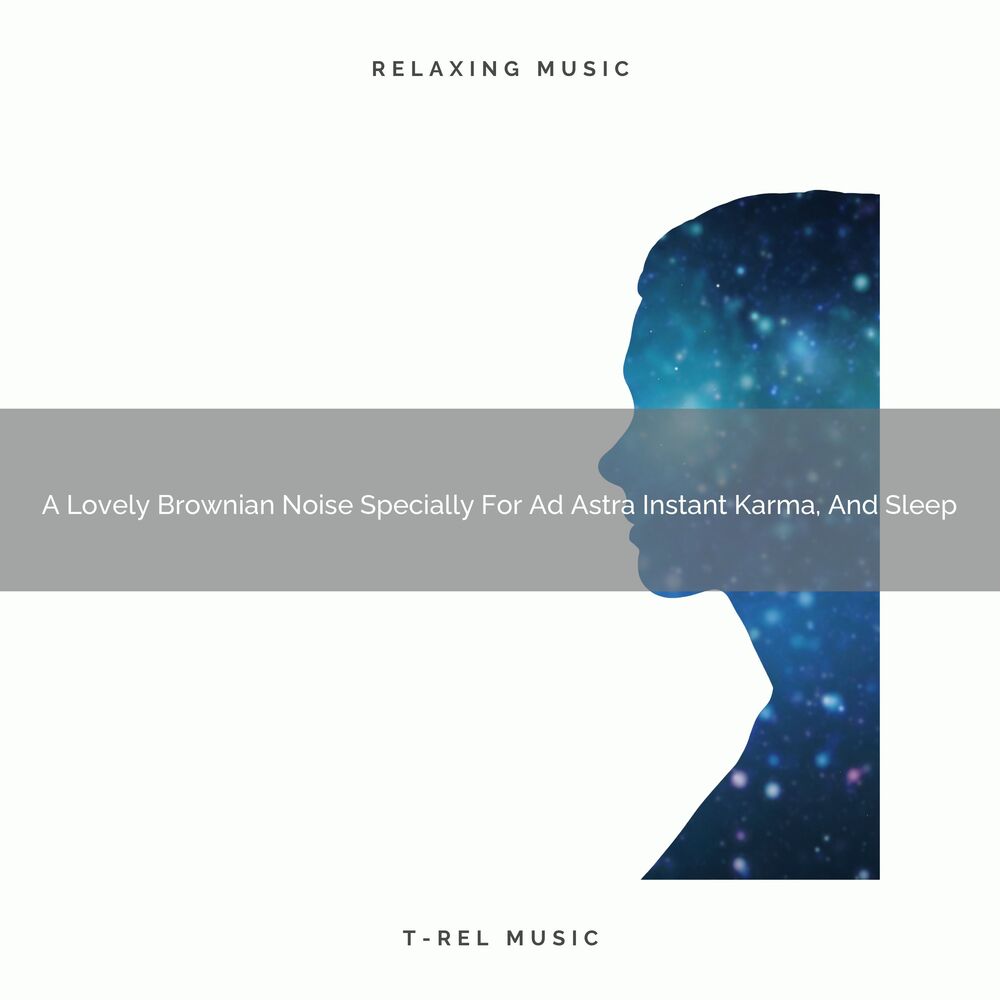 Picture of A Lovely Brownian Noise Specially For Ad Astra Instant Karma, And Sleep