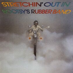 Cover of Stretchin' Out In Bootsy's Rubber Band
