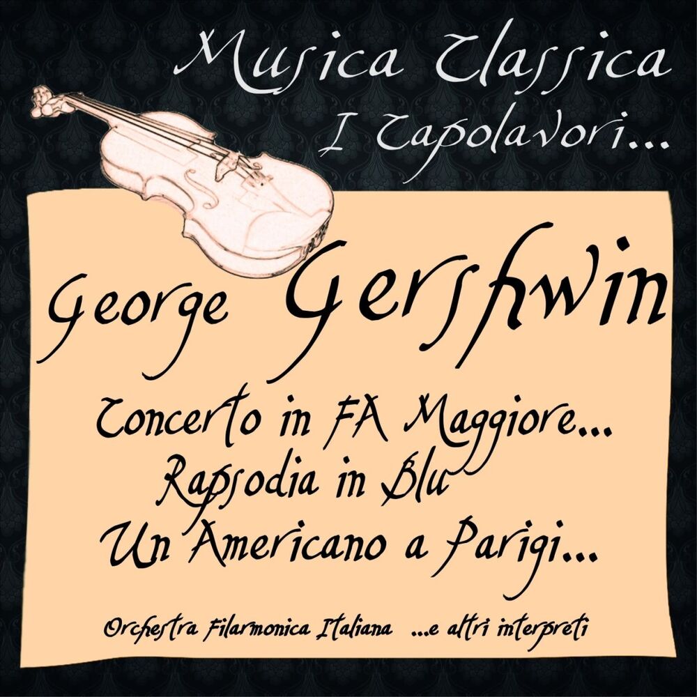 Picture of Gershwin: Concerto in FA Maggiore... Rapsodia in Blu, Un Americano a Parigi... (Musica classica - i capolavori...)