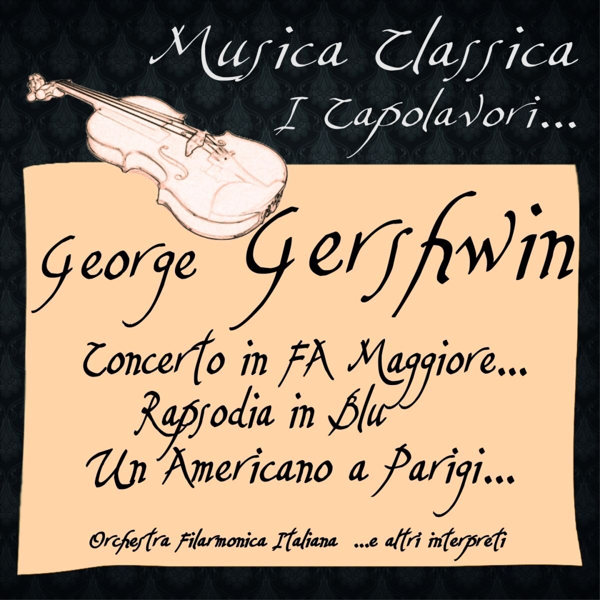 Album cover of Gershwin: Concerto in FA Maggiore... Rapsodia in Blu, Un Americano a Parigi... (Musica classica - i capolavori...)