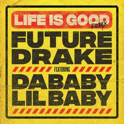 Cover of Life Is Good (feat. Drake, DaBaby & Lil Baby) (Remix)