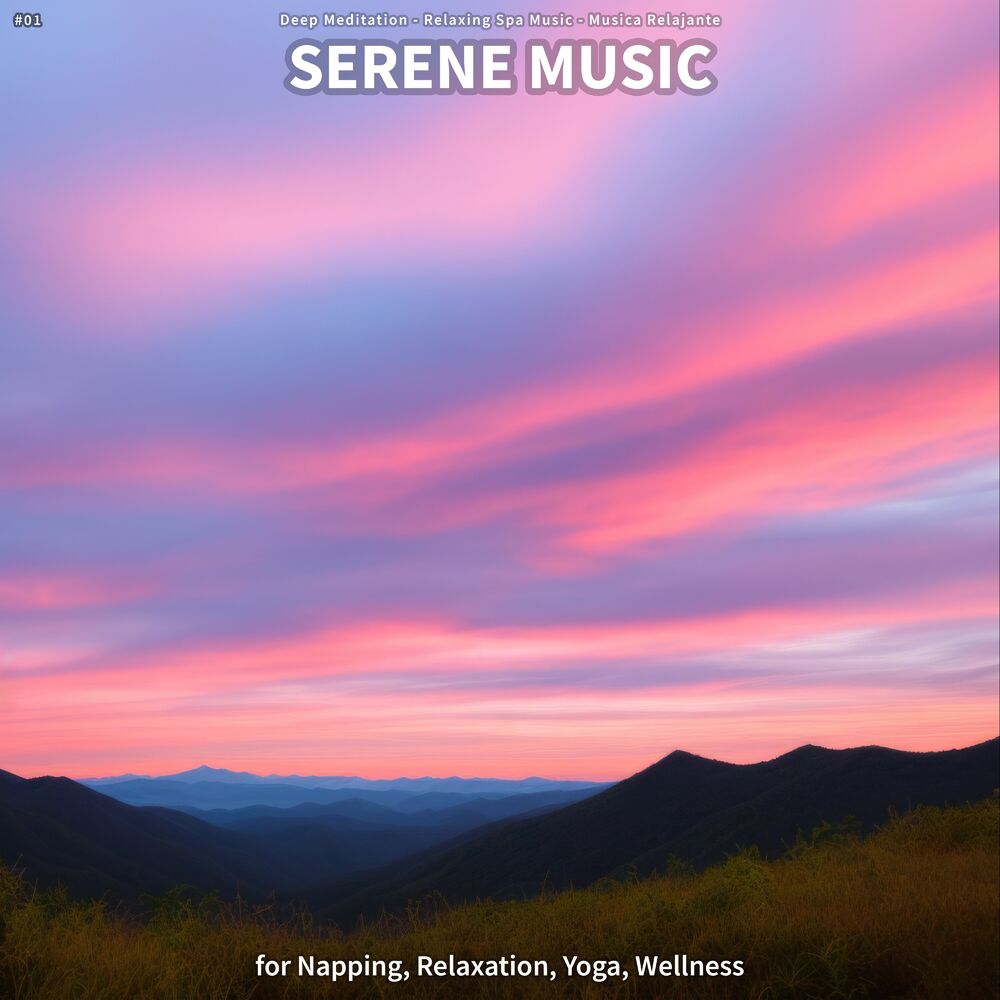Picture of #01 Serene Music for Napping, Relaxation, Yoga, Wellness