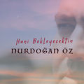 Hani Bekleyecektin