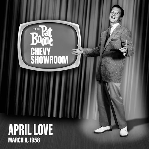 April Love (Live On The Pat Boone Chevy Showroom, March 6, 1958)