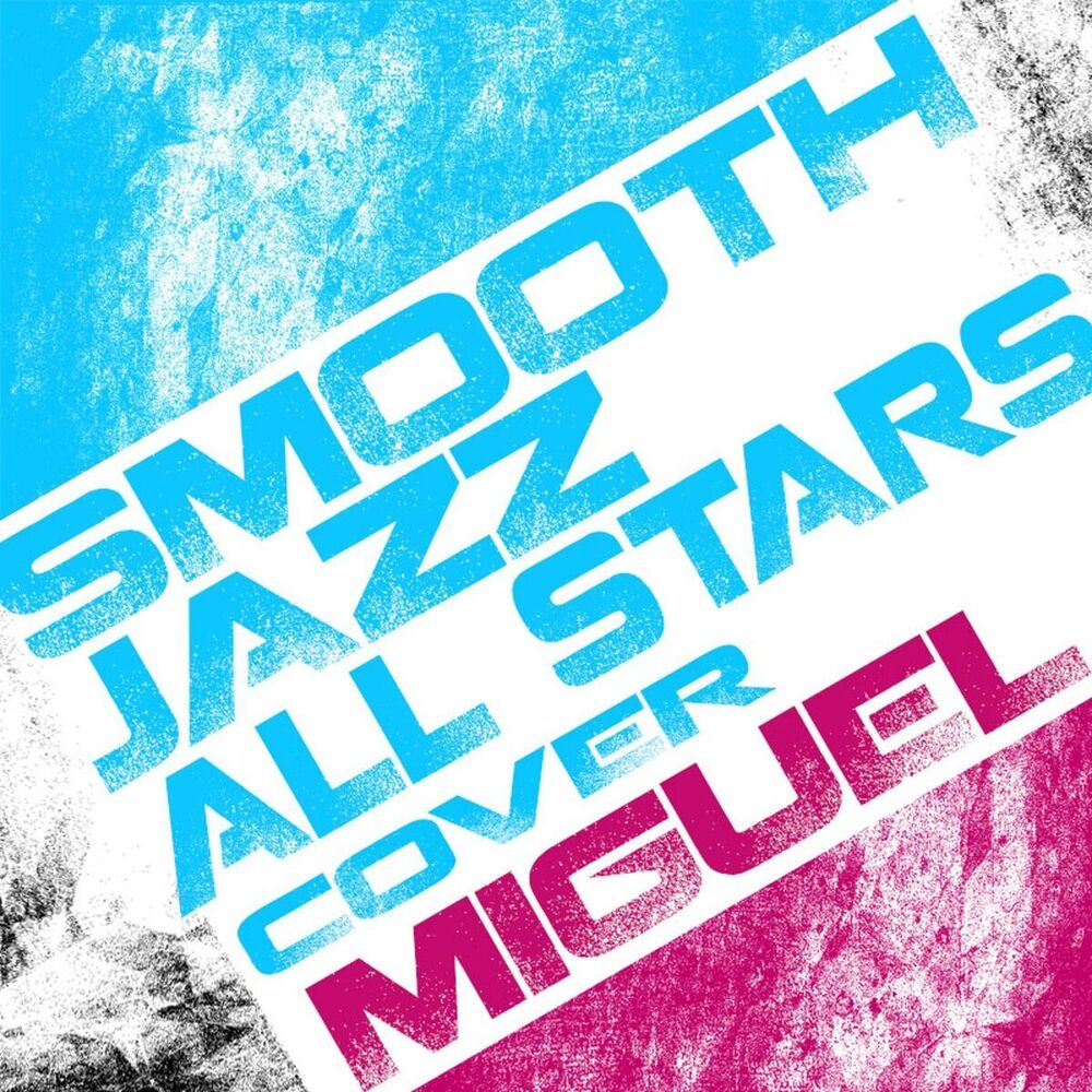 Picture of Smooth Jazz All Stars Cover Miguel